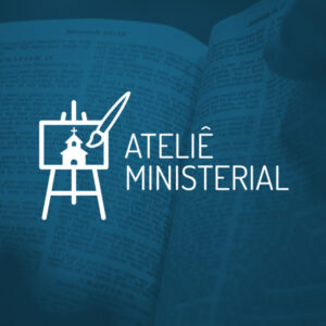 Ateliê Ministerial